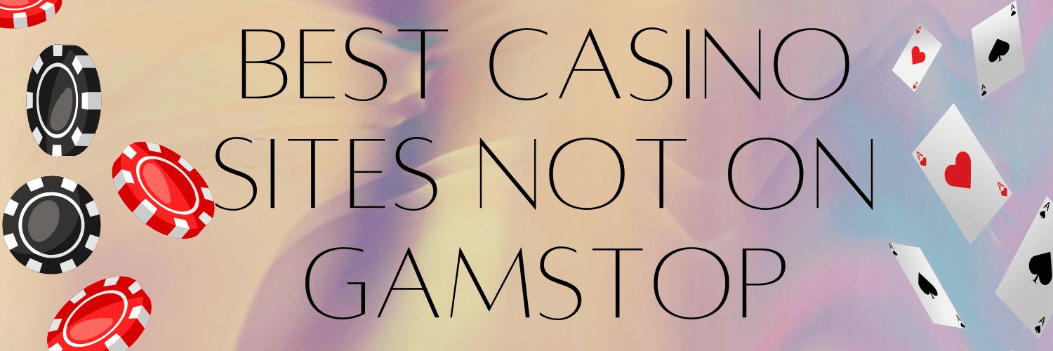 Casino Sites Not on Gamstop Explore Your Options -1887226076